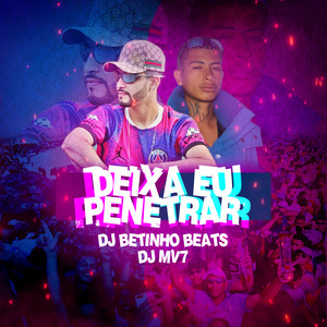 Deixa Eu Penetrar (Explicit)