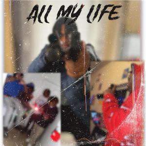 All my life (feat. devo2sleaze) [Explicit]