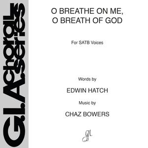 O Breathe on Me, O Breath of God (feat. Chaz Bowers)