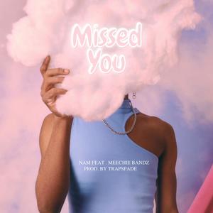 Missed You (feat. Meechie Bandz) [Explicit]