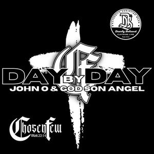 DAY BY DAY (feat. John O & Chosen Few)