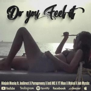 Do you feel it?(feat. Indirect Aruba, Puru Greeny, Michael Longott, YT Man, Inti MC & Mystical Connection)