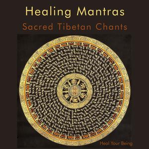 Healing Mantras Sacred Tibetan Chants