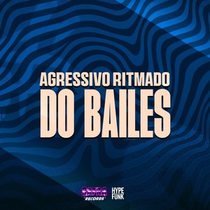 Agressivo Ritmado dos Bailes (Explicit)