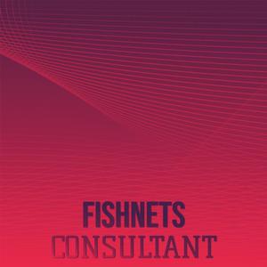 Fishnets Consultant