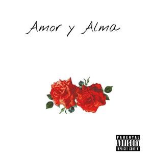 Amor Y Alma (Explicit)