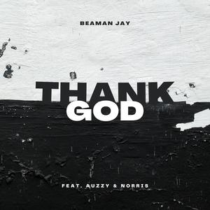 THANK GOD (feat. Auzzy & Norris)