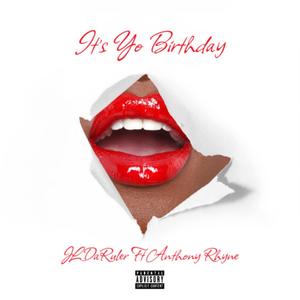 It's Yo Birthday (feat. Anthony Rhyne) (Explicit)