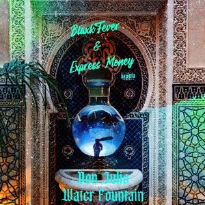 Don Julio Water Fountain (feat. Express Money ) [Explicit]