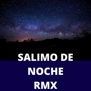 Salimo de Noche Rmx (Explicit)