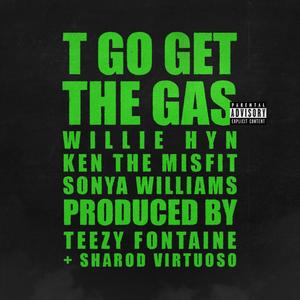 T Go Get the Gas! (feat. Sonya Williams) (Explicit)