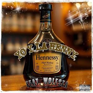 YO Y LA HENNY (feat. Wolfsta) (Explicit)