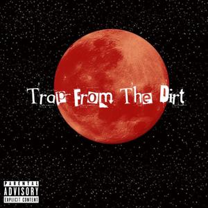 Trap From The Dirt (Explicit)