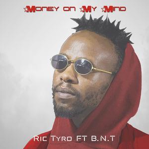 Money On My Mind (feat. B.N.T)