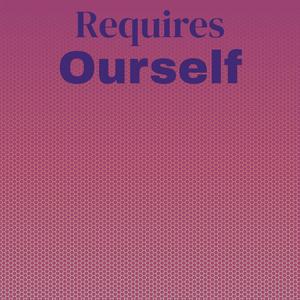 Requires Ourself