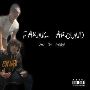 Faking around (feat. Sodjay) (Explicit)