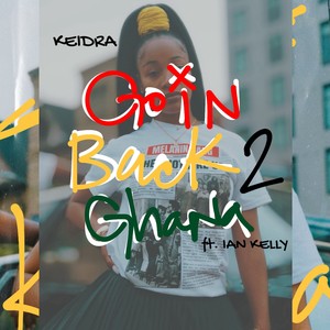 Goin Back 2 Ghana (feat. Ian Kelly) [Explicit]