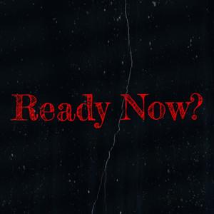 Ready Now? (Explicit)