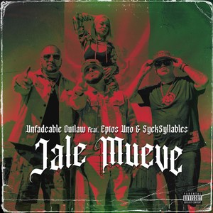 Jale Mueve (feat. Sycksyllables & Eptos Uno) [Explicit]