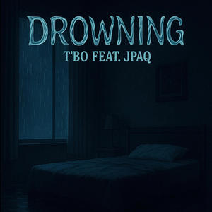 DROWNING (feat. T’Bo) (Explicit)