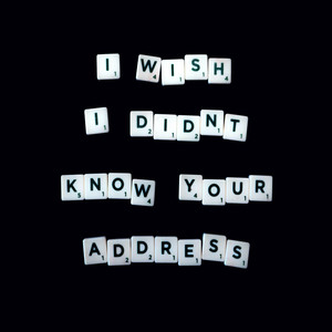 I Wish I Didn't Know Your Address (Explicit)