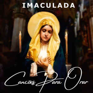 Imaculada - Canções para Orar