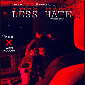 LESS HATE (feat. Wafi Houdini) (Explicit)