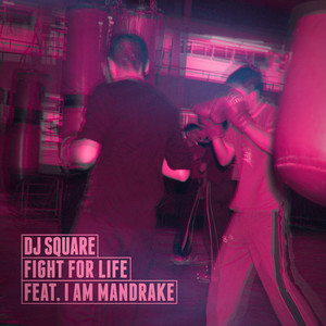 Fight for Life(feat. I Am Mandrake)