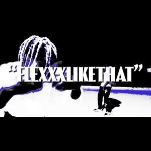 FLEXXXLIKETHAT (feat. Ghostglxks) [Explicit]