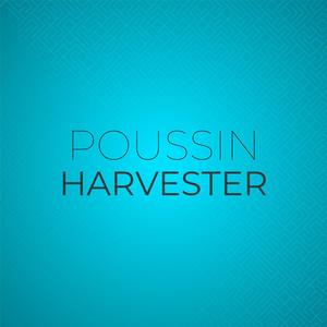 Poussin Harvester