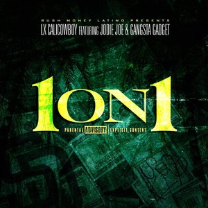 1 On 1 (feat. Jodie Joe & Gangsta Gadget) [Explicit]