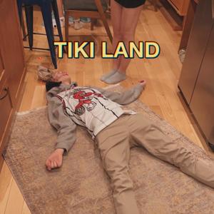 TIKI LAND (Explicit)