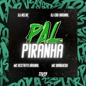 PAL PIRANHA (Explicit)