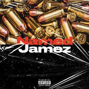 Named Jamez (Explicit)