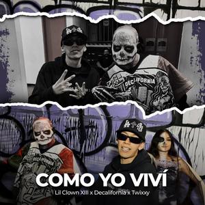 Como Yo Vivi (feat. De California & Twixxy) (Explicit)