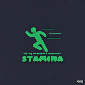 Rising Uncovered Presents: STAMINA (Explicit)