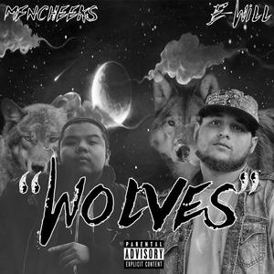 Wolves (feat. E-Will) (Explicit)