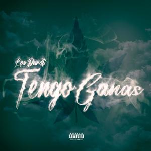 Tengo Ganas (feat. Los Duro$) (Explicit)