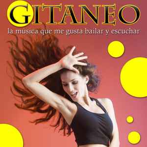 Gitaneo, La Música Que Me Gusta Bailar y Escuchar