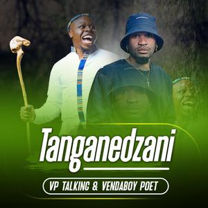 Tanganedzani (feat. VP Talking)