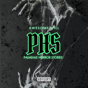 P.H.S (PALMDALE HORROR STORIES) BOOK 1 [Explicit]