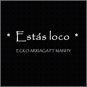 Estás Loco (feat. Manhy)