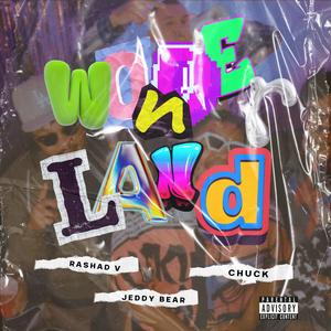 Wonderland (feat. Chuck & Rashad V.) [Explicit]