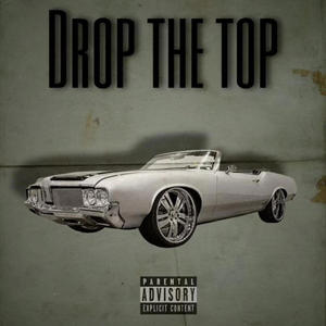 Drop The Top (feat. Lhamea) [Explicit]