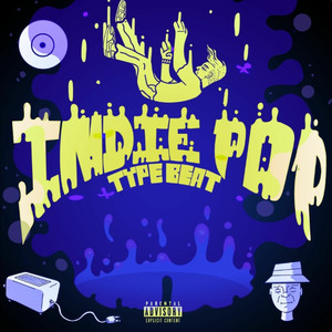 Indie Pop Type Beat (Explicit)