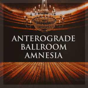 Anterograde Ballroom Amnesia