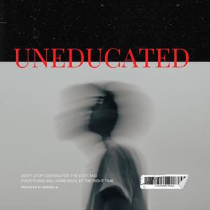 Uneducated (feat. EAGLE BEATZ) [Explicit]