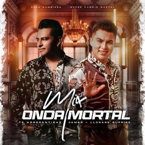 Te Arrepentirás / Jamás / Sufriré, Lloraré (feat. Onda Kumbiera) (Mix Onda Mortal)