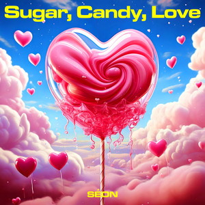 Sugar, Candy, Love