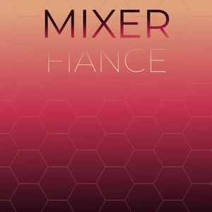 Mixer Fiance